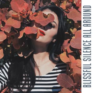 Blissful Silence All Around – Deep and Calm Sleep, Pure Relaxation, Antistress Therapy with New Age Sounds - Sleeping Lullabies