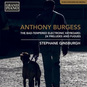 Burgess: The Bad-Tempered Electronic Keyboard - Anthony Burgess