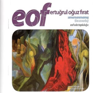 EOF: Umursanmamış - Ertuğrul Oğuz Fırat