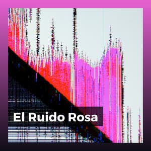El Ruido Rosa - Meditación Con Ruido Rosado