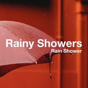 Rainy Showers - Rain Shower