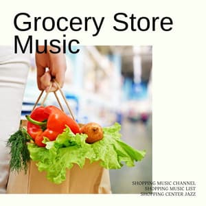 Grocery Store Music - Shopping Music List