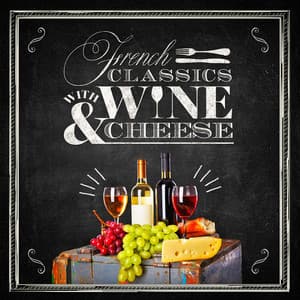French Classics with Wine and Cheese - The French Connection