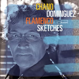 Flamenco Sketches - Chano Dominguez
