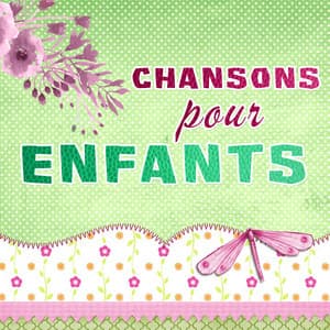 Chansons pour enfants - Chansons pour enfants