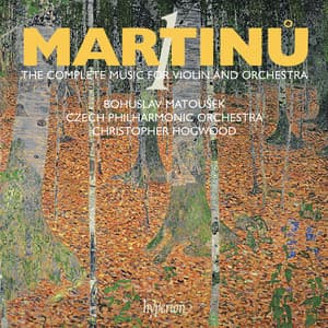 Martinů: The Complete Music for Violin & Orchestra, Vol. 1 - Bohuslav Martinů