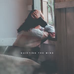 Quieting the Mind: Overcome Sadness and Anxiety, Never Lose Hope, Minimal Music - Relaxation & Meditation Academy