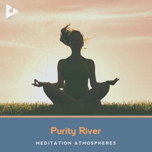 Purity River - Meditation Atmospheres