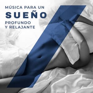 Música para un Sueño Profundo y Relajante: Duerma Bien con Sonidos Suaves - Serenidad Academy