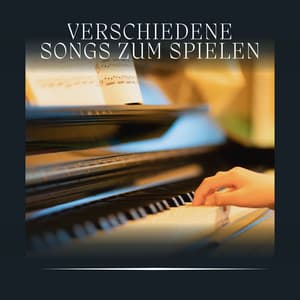 Verschiedene Songs zum Spielen - Klaviermusik