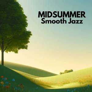 Midsummer Smooth Jazz - Soft Jazz Mood