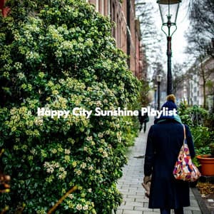 Happy City Sunshine Playlist - Jazz Chill Out Relax