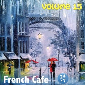 French Cafe Collection, Vol. 15 - French Cafe 24 x 7