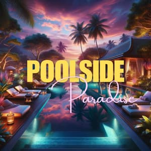 Poolside Paradise: Chill House Anthems, Summer Vibes, Relaxing Atmosphere - Future Sound Of Ibiza