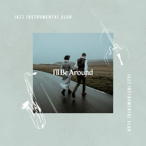 I'll Be Around - Jazz Instrumental Club