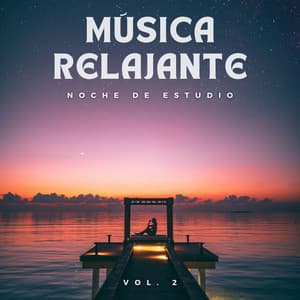 Música Relajante: Noche de Estudio Vol. 2 - Relajante Lo Fi
