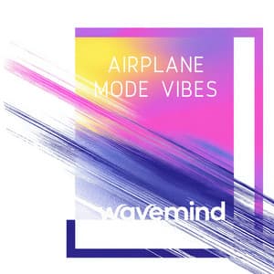 Airplane Mode Vibes - Wavemind