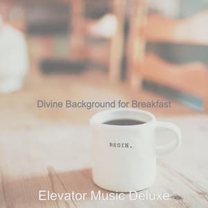 Divine Background for Breakfast - Elevator Music Deluxe