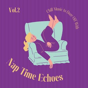 Nap Time Echoes: Chill Music to Doze Off With Vol.2 - Laid Back Academy