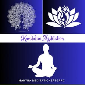 Kundalini Meditation: Aktivera Energi - Mantra Meditationsåtgärd