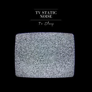TV Static Noise to Sleep - White Noise Project