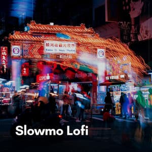 Slowmo Lofi - Lofi Tokyo