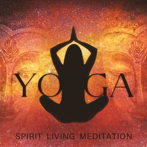 Yoga: Spirit Living Meditation - Spiritual Power Control