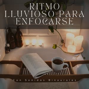 Ritmo Lluvioso Para Enfocarse Con Sonidos Binaurales - Onda cerebral binaural