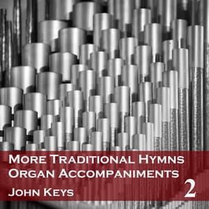 More Traditional Hymns Organ Accompaniments 2 - John Keys