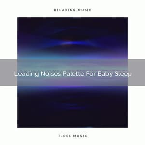 Leading Noises Palette For Baby Sleep - Baby White Noise
