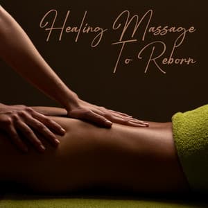 Healing Massage To Reborn - Massage Tribe