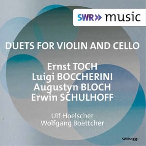Toch, Boccherini, Bloch & Schulhoff: Duets for Violin & Cello - Ulf Hoelscher