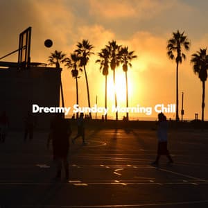 Dreamy Sunday Morning Chill - Saturday Morning Playlist