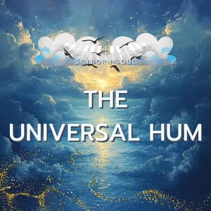 The Universal Hum - Skyborn Soul