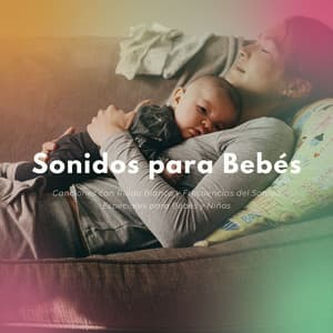 Sonidos para Bebés: Canciones con Ruido Blanco y Frecuencias del Sonido Especiales para Bebés y Niños - Música para Niños Prime