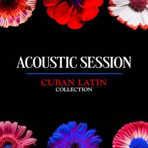 Acoustic Session - Cuban Latin Collection