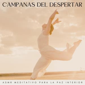 Campanas Del Despertar: Asmr Meditativo Para La Paz Interior - Mejores Sonidos ASMR
