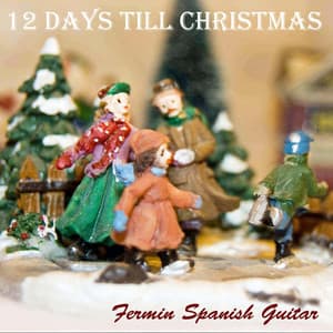 12 Days Till Christmas - Fermin Spanish Guitar