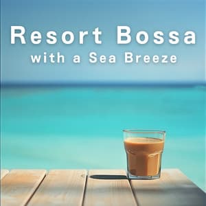 Resort Bossa with a Sea Breeze - Café Lounge Resort