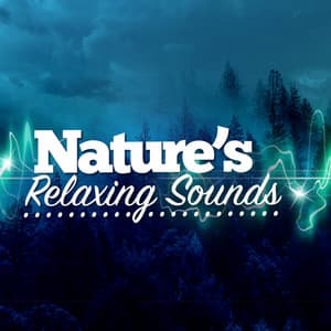 Nature's Relaxing Sounds - Healing Sounds for Deep Sleep and Relaxation