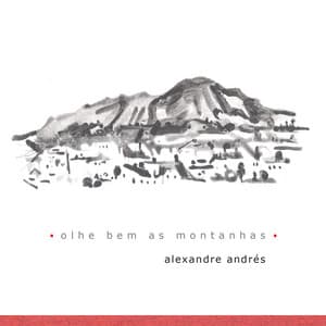Olhe Bem as Montanhas - Alexandre Andrés