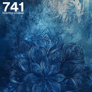741 Hz Positive Change - Earth Frequencies