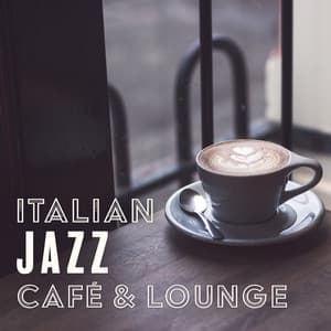 Italian Jazz Café & Lounge: The Best Moody Music, Instrumental Background for Restaurant, Sunset del Mar Vibes, Sax, Guitar, Piano Sounds - Italian Romantic Piano Jazz Academy