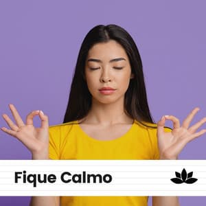 Fique Calmo - Relaxantes Natureza Zona