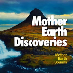 Mother Earth Discoveries - Mother Earth Sounds