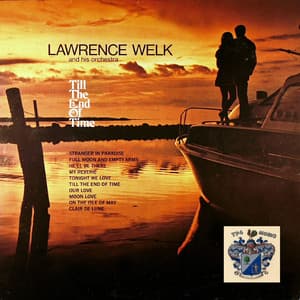 Till the End of Time - Lawrence Welk