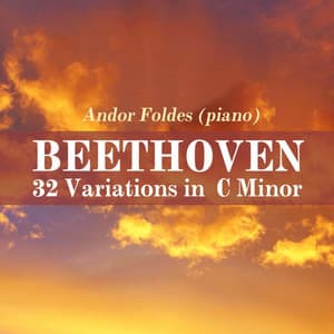 Beethoven: 32 Variations in C Minor - Ludwig van Beethoven