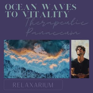 Ocean Waves to Vitality: Therapeutic Panaceum - Relaxarium