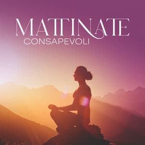 Mattinate consapevoli: Musica da meditazione per il risveglio spirituale e la coscienza - Relax musica new age club