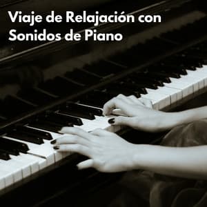 Viaje De Relajación Con Sonidos De Piano - Colectivo de música de piano triste
